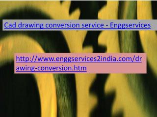 Enggservices- cad drawing conversion service