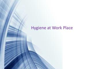Hygiene at Work Place