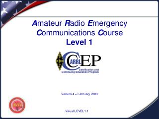 A mateur R adio E mergency C ommunications C ourse Level 1