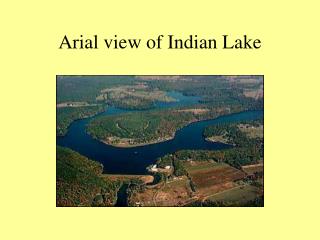 Arial view of Indian Lake