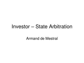 Investor – State Arbitration