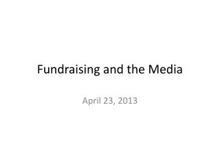 Fundraising and the Media
