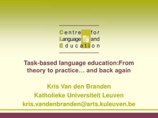 Task-based language education:From theory to practice… and back again