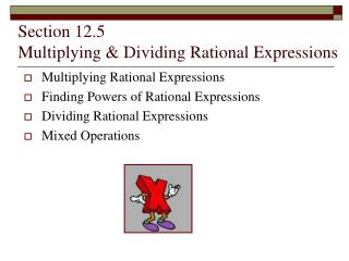 Section 12.5 Multiplying & Dividing Rational Expressions