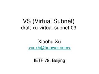 VS (Virtual Subnet) draft-xu-virtual-subnet-03