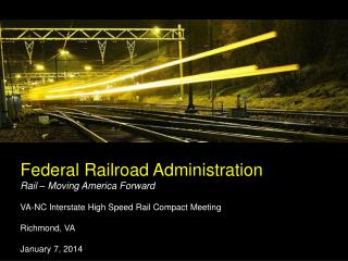 Federal Railroad Administration Rail – Moving America Forward