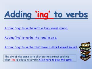 Adding ‘ ing ’ to verbs