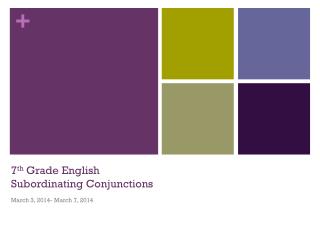 7 th Grade English Subordinating Conjunctions