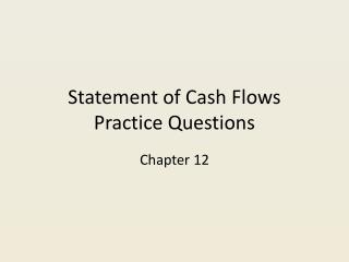 Statement of Cash Flows Practice Questions