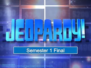 Semester 1 Final