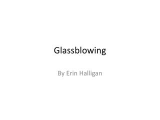 Glassblowing