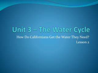 Unit 3 – The Water Cycle