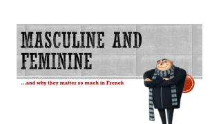 Masculine and Feminine