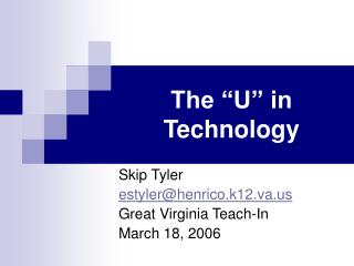 The “U” in Technology