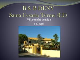 B & B DENY Santa Cesaria Terme (LE)