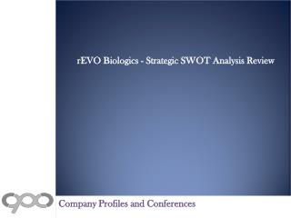 rEVO Biologics - Strategic SWOT Analysis Review