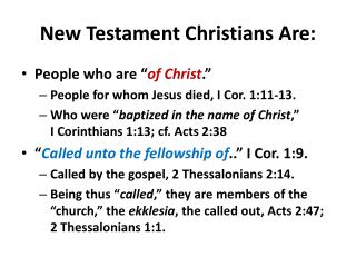 New Testament Christians Are: