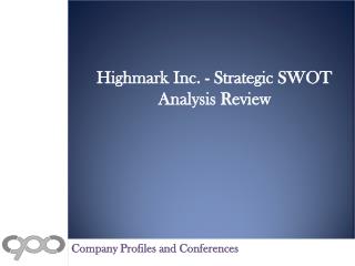 Highmark Inc. - Strategic SWOT Analysis Review