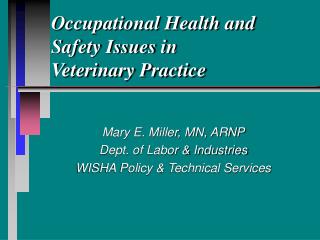 Occupational Health and Safety Issues in Veterinary Practice
