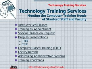 Technology Training Services Meeting the Computer-Training Needs of Stanford Staff and Faculty
