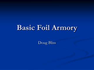 Basic Foil Armory