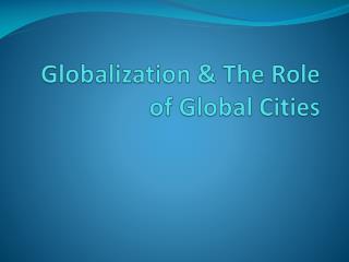 the globalization of cities leads to: quizlet