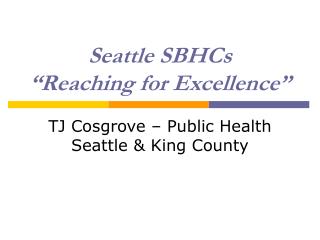 Seattle SBHCs “Reaching for Excellence”