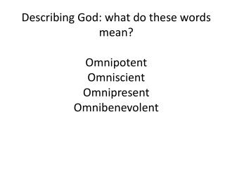 God is _____________ – omnibenevolent how is Bruce’s way of answering prayer a bad idea ?