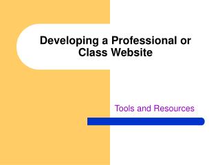 Developing a Professional or Class Website