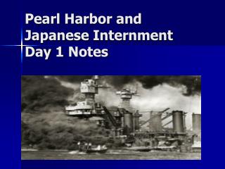 Pearl Harbor and Japanese Internment Day 1 Notes