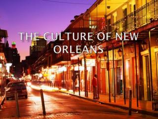 The Culture of New Orleans