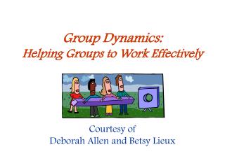 Group Dynamics: Helping Groups to Work Effectively