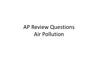 AP Review Questions Air Pollution