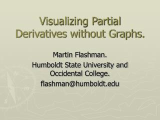Visualizing Partial Derivatives without Graphs.