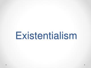 Ppt - Existentialism Powerpoint Presentation - Id:5787172