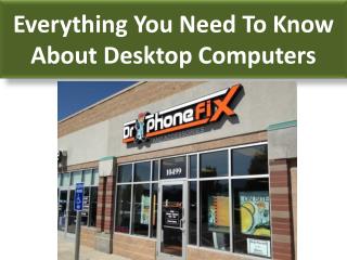 Everything You Need To Know About Desktop Computers