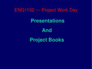 ENG1102 --- Project Work Day