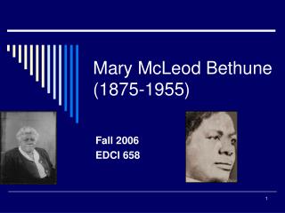 Mary McLeod Bethune (1875-1955)