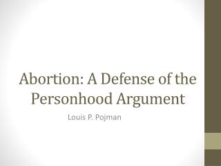 Abortion: A Defense of the Personhood Argument
