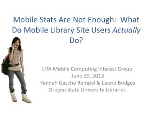 Mobile Stats Are Not Enough: What Do Mobile Library Site Users Actually Do?