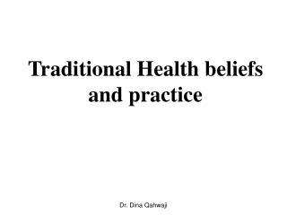 Traditional Health beliefs and practice