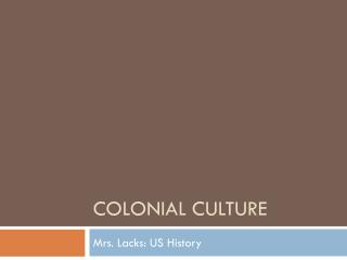 Colonial Culture