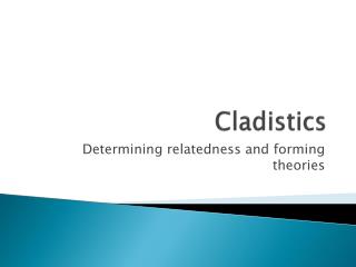 cladistics vs systematics ppt powerpoint presentation forming organisms determining evolutionary theories relatedness isn related most