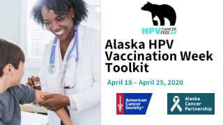 We invite your organization to participate in the Alaska HPV Vaccination