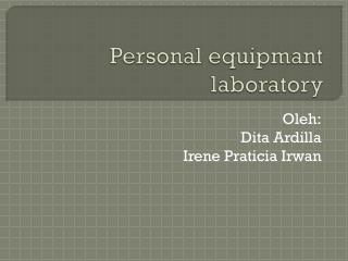 Personal equipmant laboratory