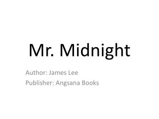 Mr. Midnight