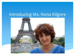 Introducing Ms. Nona Kilgore