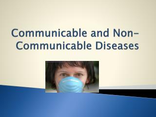 PPT - Communicable and Non-Communicable Diseases PowerPoint ...