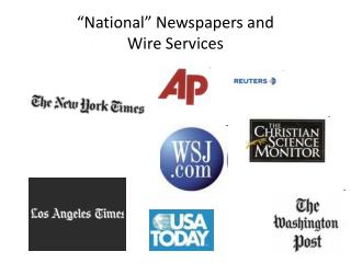 “National” Newspapers and Wire Services