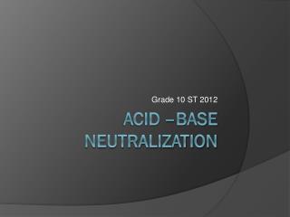 Acid –Base Neutralization